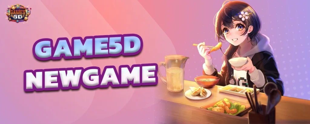 GAME5D NEWGAME เกมเล่นสนุก ระบบมีความเสถียรมากที่สุด | GAME5D